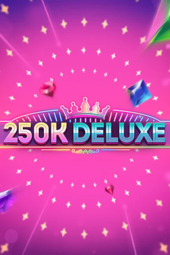 250k Deluxe демо игра | Гранд Казино играть без регистрации 