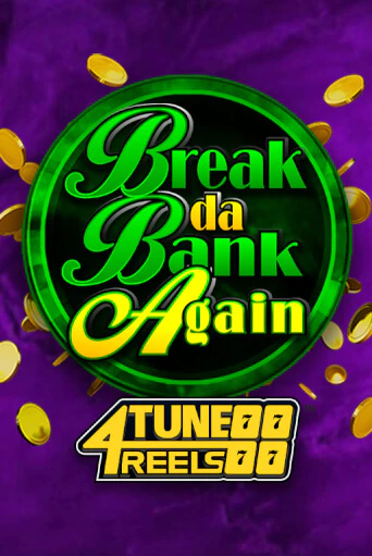 Break Da Bank Again 4Tune Reels демо игра | Гранд Казино играть без регистрации 