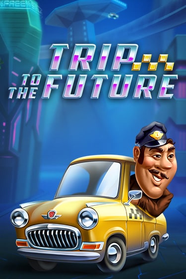 Trip to the Future демо игра | Гранд Казино играть без регистрации 